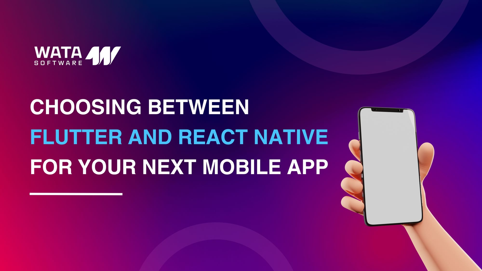 Choosing Between Flutter and React Native for Your Next Mobile App